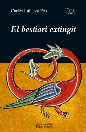 BESTIARI EXTINGIT, EL (LO MARRACO 123) | 9788497790604 | LALUEZA FOX, CARLES | Llibreria La Gralla | Llibreria online de Granollers