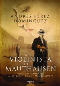 VIOLINISTA DE MAUTHASEN, EL | 9788498775242 | PÉREZ DOMÍNGUEZ, ANDRÉS | Llibreria La Gralla | Llibreria online de Granollers