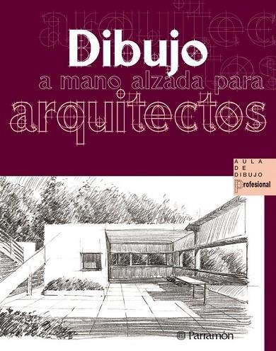 DIBUJO A MANO ALZADA PARA ARQUITECTOS | 9788434225497 | Llibreria La Gralla | Llibreria online de Granollers