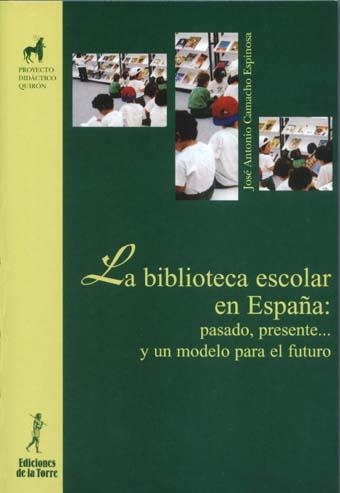 BIBLIOTECA ESCOLAR EN ESPAÑA, LA | 9788479603212 | CAMACHO ESPINOSA, JOSE ANTONIO | Llibreria La Gralla | Librería online de Granollers