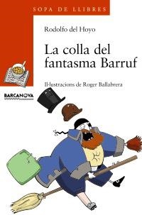 COLLA DEL FANTASMA BARRUF, LA (SLT 105) | 9788448915803 | HOYO, RODOLFO DEL | Llibreria La Gralla | Llibreria online de Granollers