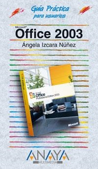 OFFICE 2003. GUIA PRACTICA | 9788441516403 | IZCARA NUÑEZ, ANGELA | Llibreria La Gralla | Llibreria online de Granollers