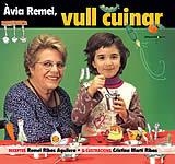 AVIA REMEI VULL CUINAR | 9788496035898 | RIBAS AGUILERA, REMEI | Llibreria La Gralla | Llibreria online de Granollers