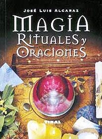 MAGIA RITUALES Y ORACIONES | 9788430535316 | ALCARAZ, JOSE LUIS | Llibreria La Gralla | Librería online de Granollers