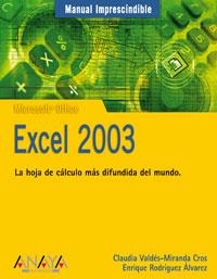 EXCEL 2003 MANUAL IMPRESCINDIBLE | 9788441516656 | VALDES MIRANDA CROS, C.; RODRIGUEZ ALVAREZ, E. | Llibreria La Gralla | Llibreria online de Granollers