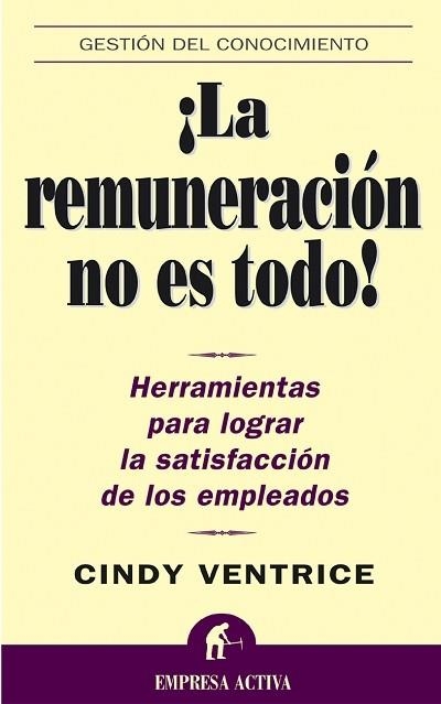 REMUNERACION NO ES TODO, LA | 9788495787507 | VENTRICE, CINDY | Llibreria La Gralla | Llibreria online de Granollers