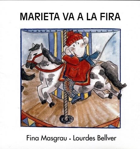 MARIETA VA A LA FIRA | 9788481314984 | MASGRAU, FINA/ BELLVER, LOURDES | Llibreria La Gralla | Llibreria online de Granollers