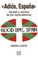 ADIOS ESPAÑA. VERDAD Y MENTIRA DE LOS NACIONALISMOS | 9788474907070 | LAINZ, JESUS | Llibreria La Gralla | Llibreria online de Granollers