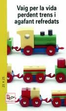 VAIG PER LA VIDA PERDENT TRENS I AGAFANT REFREDATS | 9788496035829 | COL.LECTIU 21X21 | Llibreria La Gralla | Librería online de Granollers