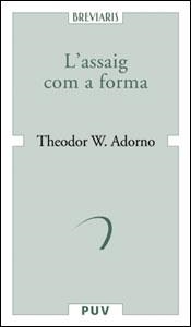 ASSAIG COM A FORMA, L' (BREVIARIS 3) | 9788437059280 | ADORNO, THEODOR W. | Llibreria La Gralla | Llibreria online de Granollers