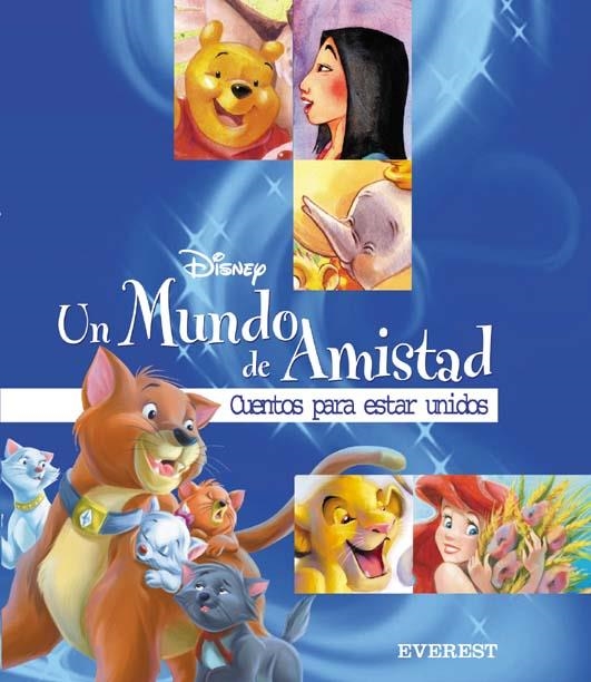 MUNDO DE AMISTAD, UN. CUENTOS PARA ESTAR UNIDOS | 9788424187248 | WALT DISNEY COMPANY | Llibreria La Gralla | Llibreria online de Granollers