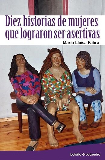 DIEZ HISTORIAS DE MUJERES QUE LOGRARON SER ASERTIVAS (OCTAEDRO BOLSILLO) | 9788499210698 | FABRA, MARIA LLUÏSA | Llibreria La Gralla | Llibreria online de Granollers