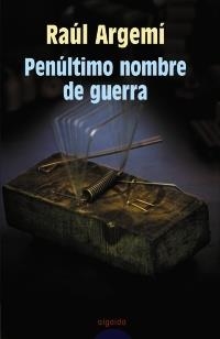 PENULTIMO NOMBRE DE GUERRA | 9788484338215 | ARGEMI, RAUL | Llibreria La Gralla | Llibreria online de Granollers