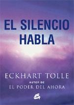 SILENCIO HABLA, EL | 9788484450788 | TOLLE, ECKHART | Llibreria La Gralla | Llibreria online de Granollers