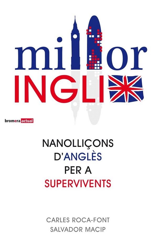 MILLORINGLIX. NANOLLIÇONS D'ANGLÈS PER A SUPERVIVENTS  | 9788498248982 | MACIP MARESMA, SALVADOR/ROCA FONT, CARLES | Llibreria La Gralla | Llibreria online de Granollers