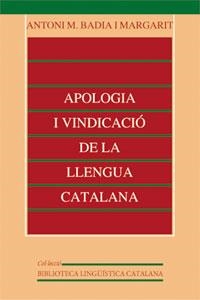 APOLOGIA I VINDICACIO DE LA LLENGUA CATALANA | 9788437059303 | BADIA I MARGARIT, ANTONI M. | Llibreria La Gralla | Librería online de Granollers