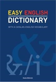 EASY ENGLISH DICTIONARY.WITH A CATALAN-ENGLISH VOCABULARY | 9788497660174 | FRANCESC CODINA I VALLS/JOAN MASNOU/DÍDAC PUJOL/MARTA COROMINAS I SALOM/MONTSERRAT CORRIUS/ANNA VALL | Llibreria La Gralla | Llibreria online de Granollers