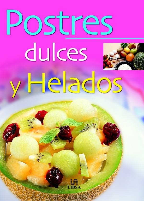 POSTRES DULCES Y HELADOS | 9788466210164 | SANJUAN, GLORIA | Llibreria La Gralla | Llibreria online de Granollers