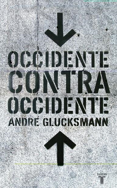 OCCIDENTE CONTRA OCCIDENTE | 9788430605347 | GLUCKSMANN, ANDRE | Llibreria La Gralla | Llibreria online de Granollers