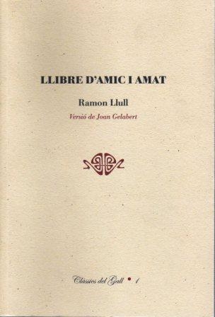 LLIBRE D'AMIC I AMAT (CLASSICS DEL GALL 1) | 9788495232595 | LLULL, RAMON | Llibreria La Gralla | Llibreria online de Granollers