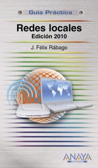 REDES LOCALES 2010 (GUÍA PRÁCTICA) | 9788441527027 | RÁBAGO, J. FÉLIX | Llibreria La Gralla | Llibreria online de Granollers