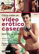 COMO RODAR UN VIDEO EROTICO CASERO PARA TI Y TU PAREJA | 9788475562995 | VALLES, SERENA | Llibreria La Gralla | Llibreria online de Granollers