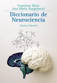 DICCIONARIO DE NEUROCIENCIA | 9788420629414 | MORA, F.; SANGUINETTI, A.M. | Llibreria La Gralla | Librería online de Granollers