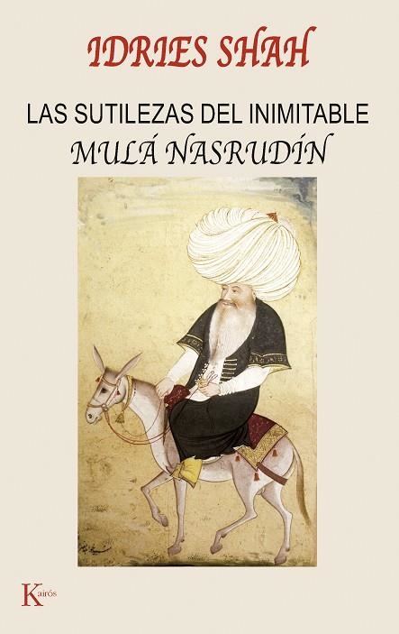 SUTILEZAS DEL INIMITABLE MULA NASRUDIN, LA (SABIDURIA PERENN | 9788472455726 | SHAH, IDRIES | Llibreria La Gralla | Llibreria online de Granollers