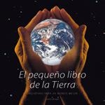 PEQUEÑO LIBRO DE LA TIERRA, EL. INICIATIVAS PARA UN MUNDO M | 9788475563077 | BRUGES, JAMES | Llibreria La Gralla | Llibreria online de Granollers