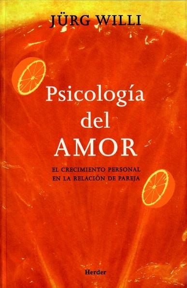 PSICOLOGIA DEL AMOR. CRECIMIENTO PERSONAL EN LA RELACION DE | 9788425423178 | WILLI, JURG | Llibreria La Gralla | Llibreria online de Granollers