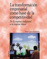 TRANSFORMACION EMPRESARIAL COMO BASE DE LA COMPETITIVIDAD | 9788436818512 | CUESTA FERNANDEZ, FELIX | Llibreria La Gralla | Llibreria online de Granollers