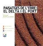 PAISATGES DE L'EBRE. EL DELTA I EL PORT (TRILINGUE) | 9788497910132 | PELLICER OLLES, VICENT | Llibreria La Gralla | Librería online de Granollers