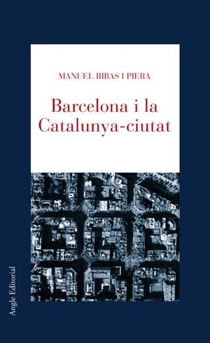 BARCELONA I LA CATALUNYA CIUTAT (FIL D'ARIADNA 9) | 9788496103597 | RIBAS I PIERA, MANUEL | Llibreria La Gralla | Llibreria online de Granollers