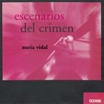 ESCENARIOS DEL CRIMEN | 9788449428418 | VIDAL, NURIA | Llibreria La Gralla | Llibreria online de Granollers