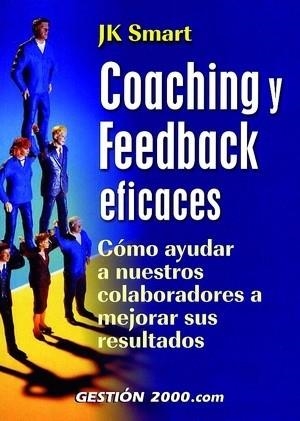 COACHING Y FEEDBACK EFICACES | 9788480889698 | SMART, J.K. | Llibreria La Gralla | Llibreria online de Granollers