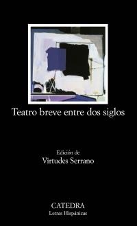 TEATRO BREVE ENTRE DOS SIGLOS (LH 561) | 9788437621524 | SERRANO, VIRTUDES | Llibreria La Gralla | Llibreria online de Granollers