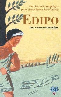 EDIPO. UNA LECTURA CON JUEGOS PARA DESCUBRIR A LOS CLASICOS | 9788446018155 | VIVET REMY, ANNE CATHERINE | Llibreria La Gralla | Llibreria online de Granollers