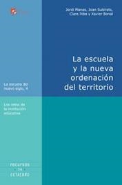 ESCUELA Y LA NUEVA ORDENACION DEL TERRITORIO | 9788480636858 | SUBIRATS, J.; BONAL, X.; PLANAS, J.; RIBA, C. | Llibreria La Gralla | Llibreria online de Granollers