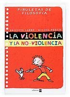 VIOLENCIA Y LA NO VIOLENCIA (PIRULETAS DE FILOSOFIA) | 9788467502237 | LABBE, BRIGITTE; PUECH, MICHEL | Llibreria La Gralla | Llibreria online de Granollers