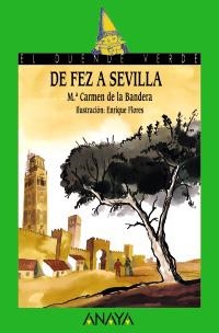 DE FEZ A SEVILLA (DUENDE VERDE 12 AÑOS - 140) | 9788466739122 | BANDERA, MARI CARMEN DE LA | Llibreria La Gralla | Llibreria online de Granollers