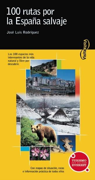 100 RUTAS POR LA ESPAÑA SALVAJE GUIA TURISMO EVEREST | 9788424104689 | JOSÉ LUIS RODRÍGUEZ SÁNCHEZ | Llibreria La Gralla | Llibreria online de Granollers