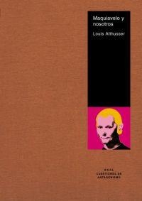 MAQUIAVELO Y NOSOTROS (ANTAGONISMO 28) | 9788446019930 | ALTHUSSER, LOUIS | Llibreria La Gralla | Llibreria online de Granollers