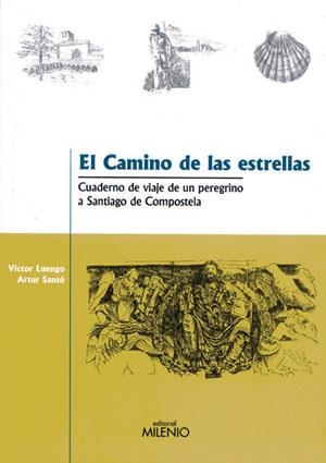 CAMINO DE LAS ESTRELLAS, EL | 9788497431231 | LUENGO, VICTOR / SANSO, ARTUR | Llibreria La Gralla | Llibreria online de Granollers