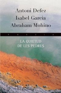 QUIETUD DE LES PEDRES, LA | 9788483302699 | DEFEZ, A.; GARCIA, I.; MOHINO, A. | Llibreria La Gralla | Llibreria online de Granollers