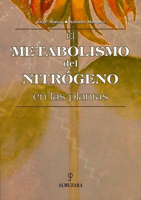 METABOLISMO DEL NITROGENO EN LAS PLANTAS, EL | 9788493337827 | MONZA, JORGE / MARQUEZ, ANTONIO | Llibreria La Gralla | Llibreria online de Granollers