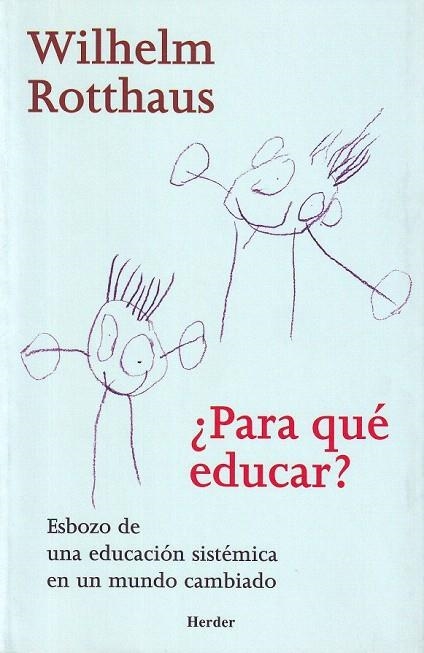 PARA QUE EDUCAR. ESBOZO DE UNA EDUCACION SISTEMICA EN UN MUN | 9788425423239 | ROTTHAUS, WILHEM | Llibreria La Gralla | Llibreria online de Granollers