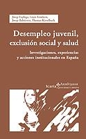 DESEMPLEO JUVENIL EXCLUSION SOCIAL Y SALUD | 9788474267372 | ESPLUGA, JOSEP / LEMKOW. LOUIS / BALTIERREZ, JOSEP | Llibreria La Gralla | Llibreria online de Granollers