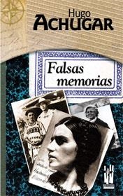 FALSAS MEMORIAS | 9788481362862 | ACHUGAR, HUGO | Llibreria La Gralla | Librería online de Granollers