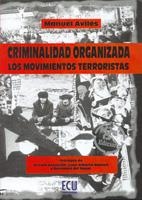 CRIMINALIDAD ORGANIZADA LOS MOVIMIENTOS TERRORISTAS | 9788484543398 | AVILES, MANUEL | Llibreria La Gralla | Llibreria online de Granollers