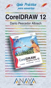 CORELDRAW 12 GUIA PRACTICA | 9788441517202 | PESCADOR ALBIACH, DARIO | Llibreria La Gralla | Llibreria online de Granollers